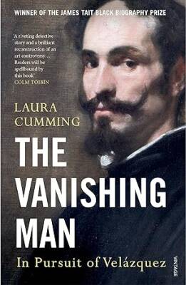 The Vanishing Man : In Pursuit of Velazquez - Vintage