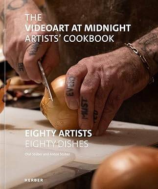 The Videoart at Midnight Artists' Cookbook - Kerber Verlag