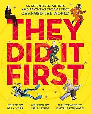 They Did It First 50 Scientists , Artists - Macmillan Childrens Books