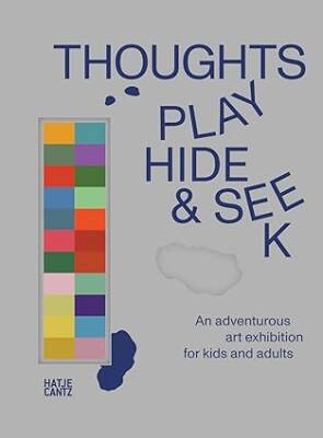 Thoughts Play Hide and Seek - Hatje Cantz Verlag
