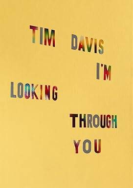 Tim Davis: I'm Looking Through You - Aperture