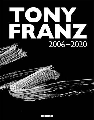 Tony Franz : 2006 - 2020 - Kerber Verlag