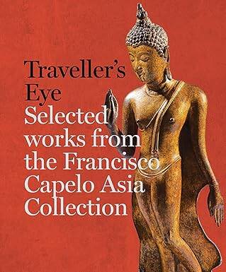 Travellers Eye : Selected Works from the Francisco - Scala Arts & Heritage Publishers