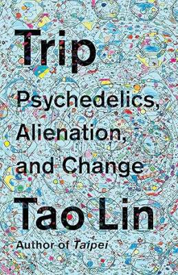 Trip : Psychedelics, Alienation, and Change - Vintage