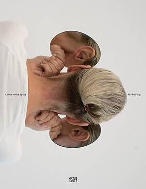 Ulrike Flaig: Listen to the Space - Hatje Cantz Verlag