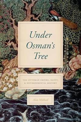 Under Osman's Tree : The Ottoman Empire, Egypt - The University of Chicago Press
