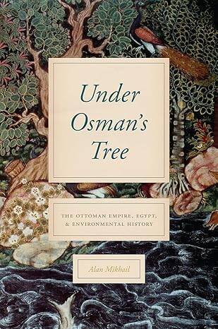 Under Osman's Tree : The Ottoman Empire, Egypt - 1