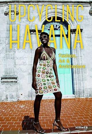 Upcycling Havana: Fashion, Art & Architecture - 1