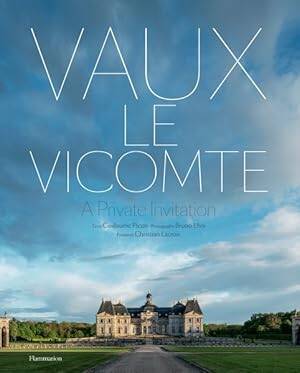 Vaux-le-Vicomte: A Private Invitation - Flammarion