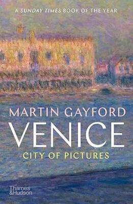 Venice: City of Pictures - Thames and Hudson Ltd