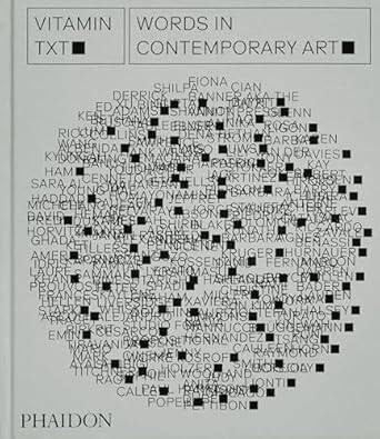 Vitamin Txt: Words in Contemporary Art - Phaidon Press