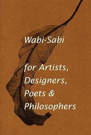 Wabi-Sabi for Artists,Designers,Poets,Philosophers - 1