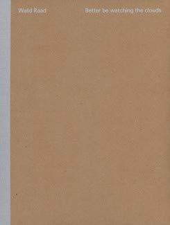 Walid Raad - Better Be Watching The Clouds - 1