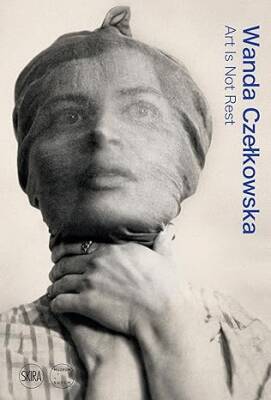 Wanda Czelkowska: Art Is Not Rest