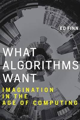 What Algorithms Want - The MIT Press