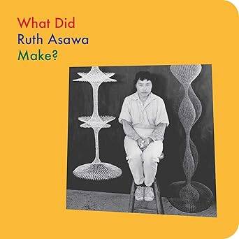 What Did Ruth Asawa Make? - David Zwirner Books