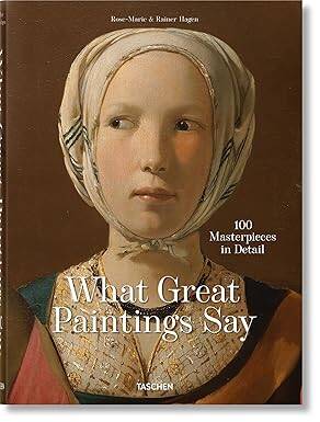 What Great Paintings Say - Taschen