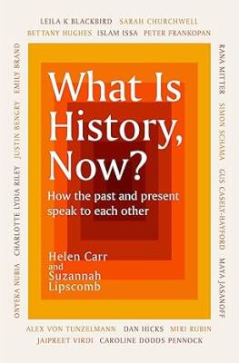 What Is History, Now? - Orion Publishing