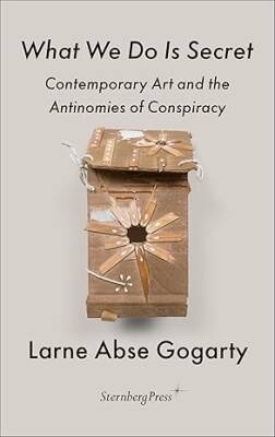 What We Do Is Secret - Sternberg Press