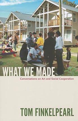 What We Made : Conversations on Art - 1