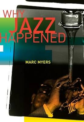 Why Jazz Happened - University of California Press