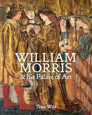 William Morris and his Palace of Art