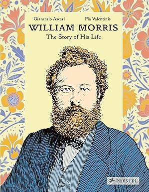 William Morris: The Story of His Life - 1