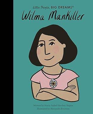 Wilma Mankiller (Little People, BIG DREAMS) - Frances Lincoln Publishers