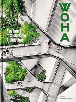 WOHA : New Forms of Sustainable Architecture - Thames and Hudson Ltd