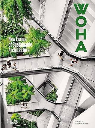 WOHA : New Forms of Sustainable Architecture - 1