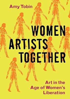 Women Artists Together - Yale University Press