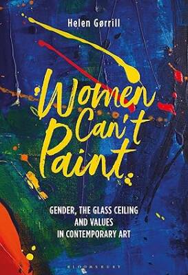 Women Can't Paint - Bloomsbury Academic
