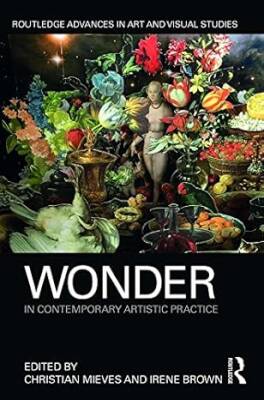 Wonder in Contemporary Artistic Practice - Routledge