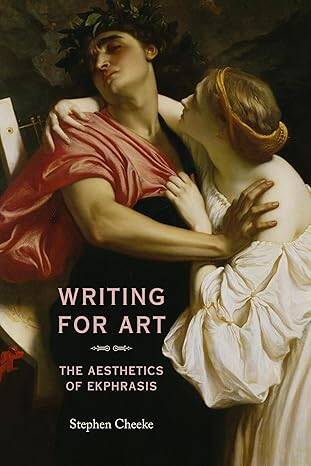 Writing for Art : The Aesthetics of Ekphrasis - 1
