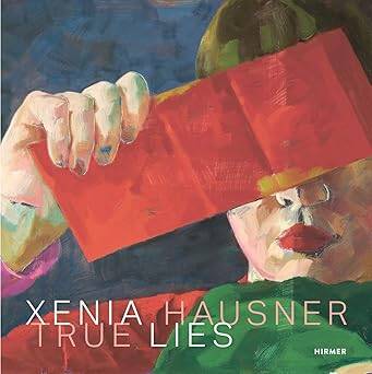 Xenia Hausner : True Lies - 1