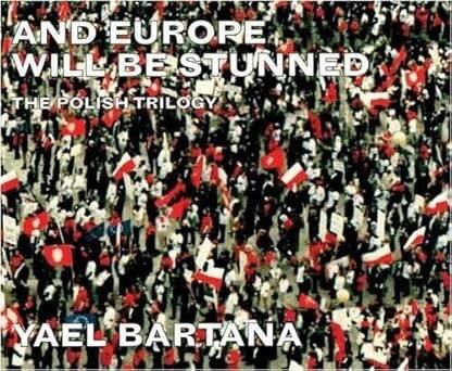 Yael Bartana: And Europe Will Be Stunned - 1