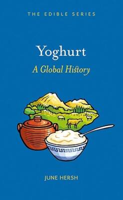 Yoghurt : A Global History - Reaktion Books