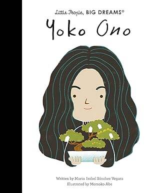 Yoko Ono (70) (Little People, BIG DREAMS) - Frances Lincoln Publishers